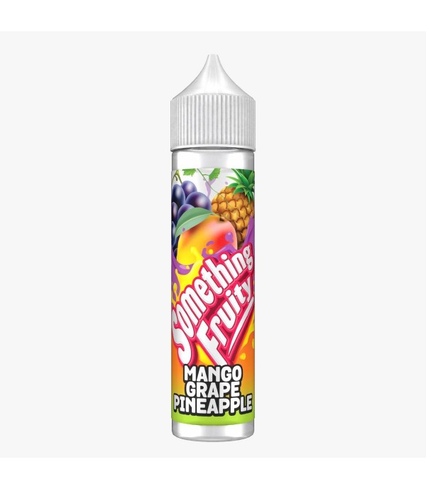 Mango Grape Pineapple By Something Fruity 50ML E Liquid 0MG Vape 50VG Juice