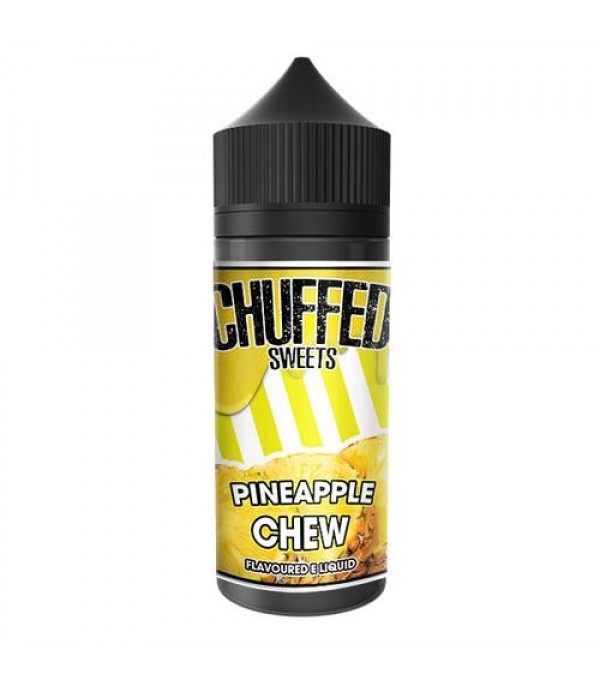 Pineapple Chew - Sweets By Chuffed 100ML E Liquid 70VG Vape 0MG Juice