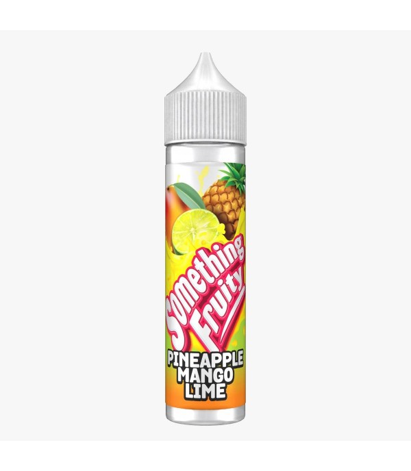 Pineapple Mango Lime By Something Fruity 50ML E Liquid 0MG Vape 50VG Juice