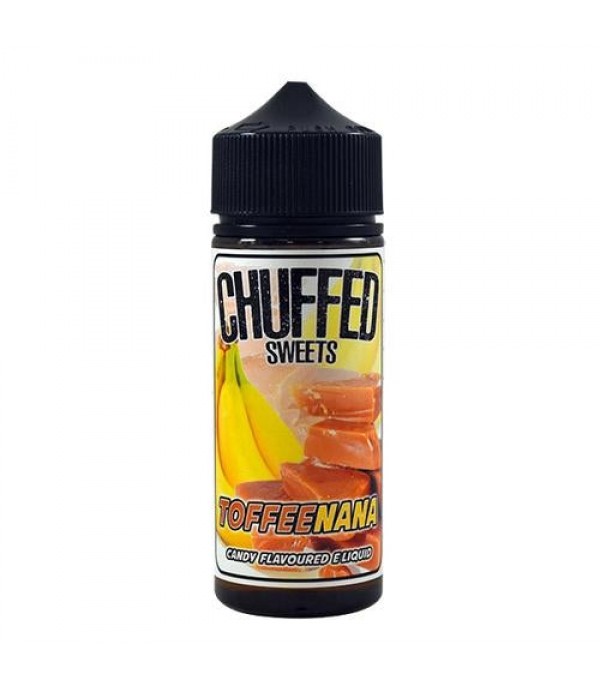 Toffeenana - Sweets By Chuffed 100ML E Liquid 70VG Vape 0MG Juice